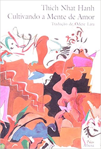 Book cover of Cultivando a Mente de Amor by Thich Nhat Hanh Book cover of Cultivando a Mente de Amor by Thich Nhat Hanh